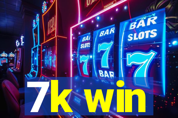7k win